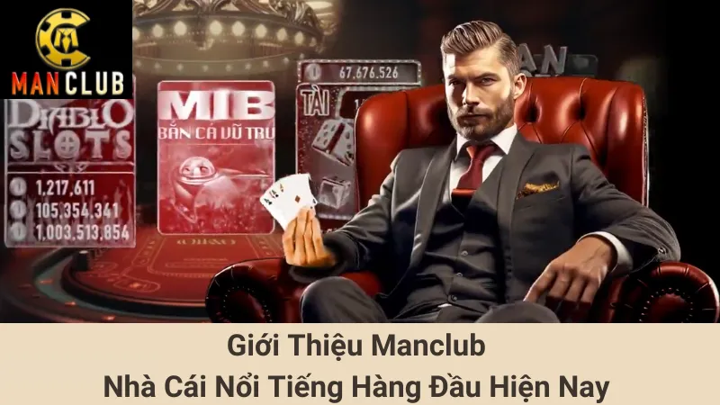 Giới Thiệu Manclub - Nhà Cái Nổi Tiếng Hàng Đầu Hiện Nay